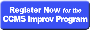 Register now for the CCMS Improv Program